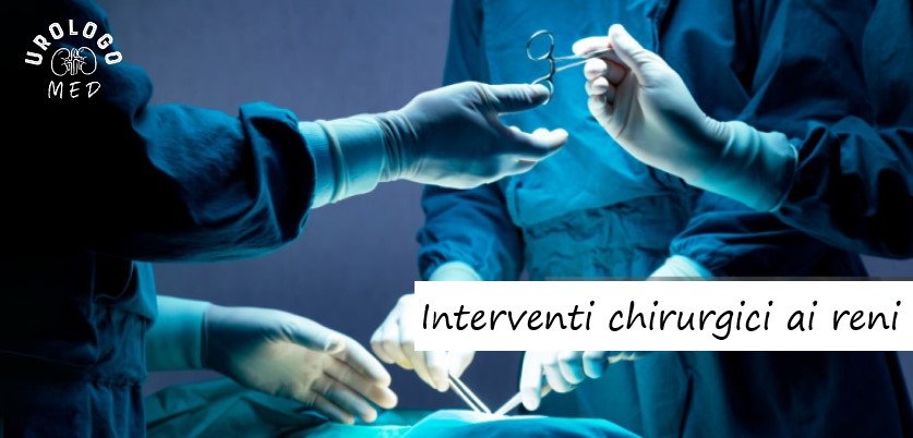 Interventi chirurgici ai reni